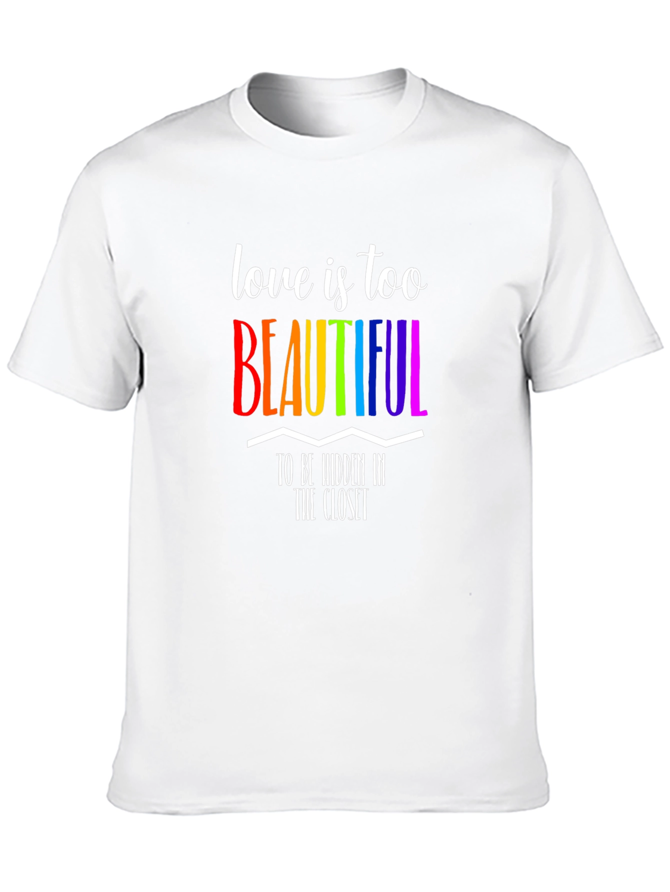 Love Is Too Beautiful LGBTQ+ Pride T-Shirt