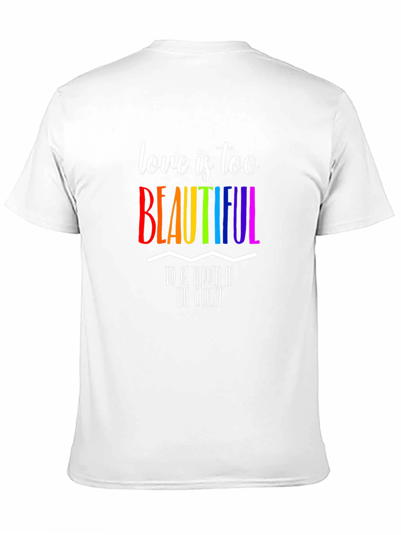 Love Is Too Beautiful LGBTQ+ Pride T-Shirt