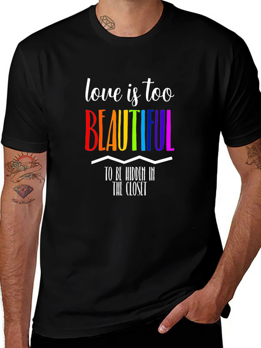 Love Is Too Beautiful LGBTQ+ Pride T-Shirt