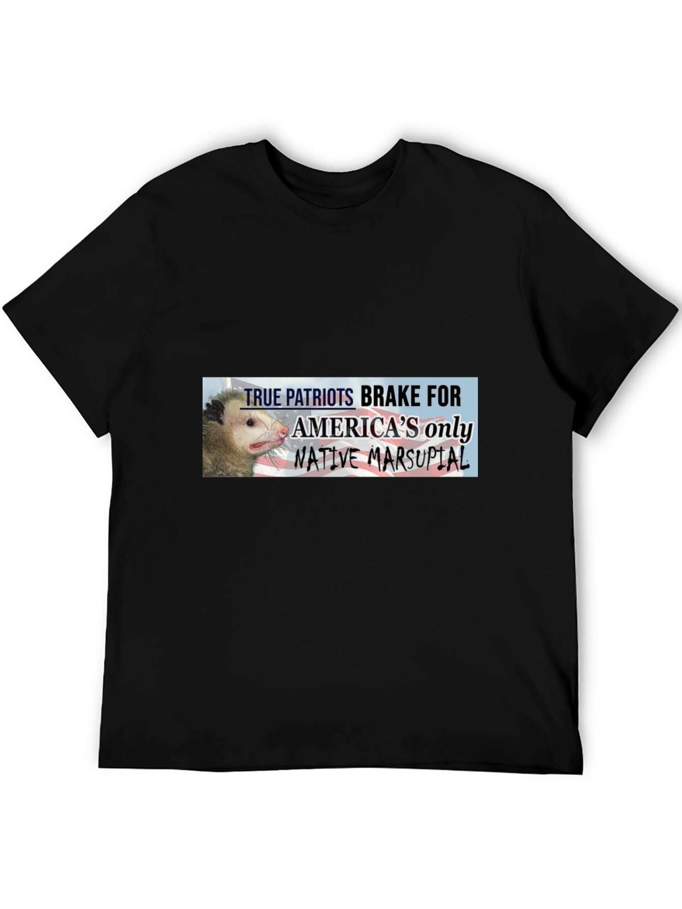 True Patriots Brake For Opossums Black T-Shirt