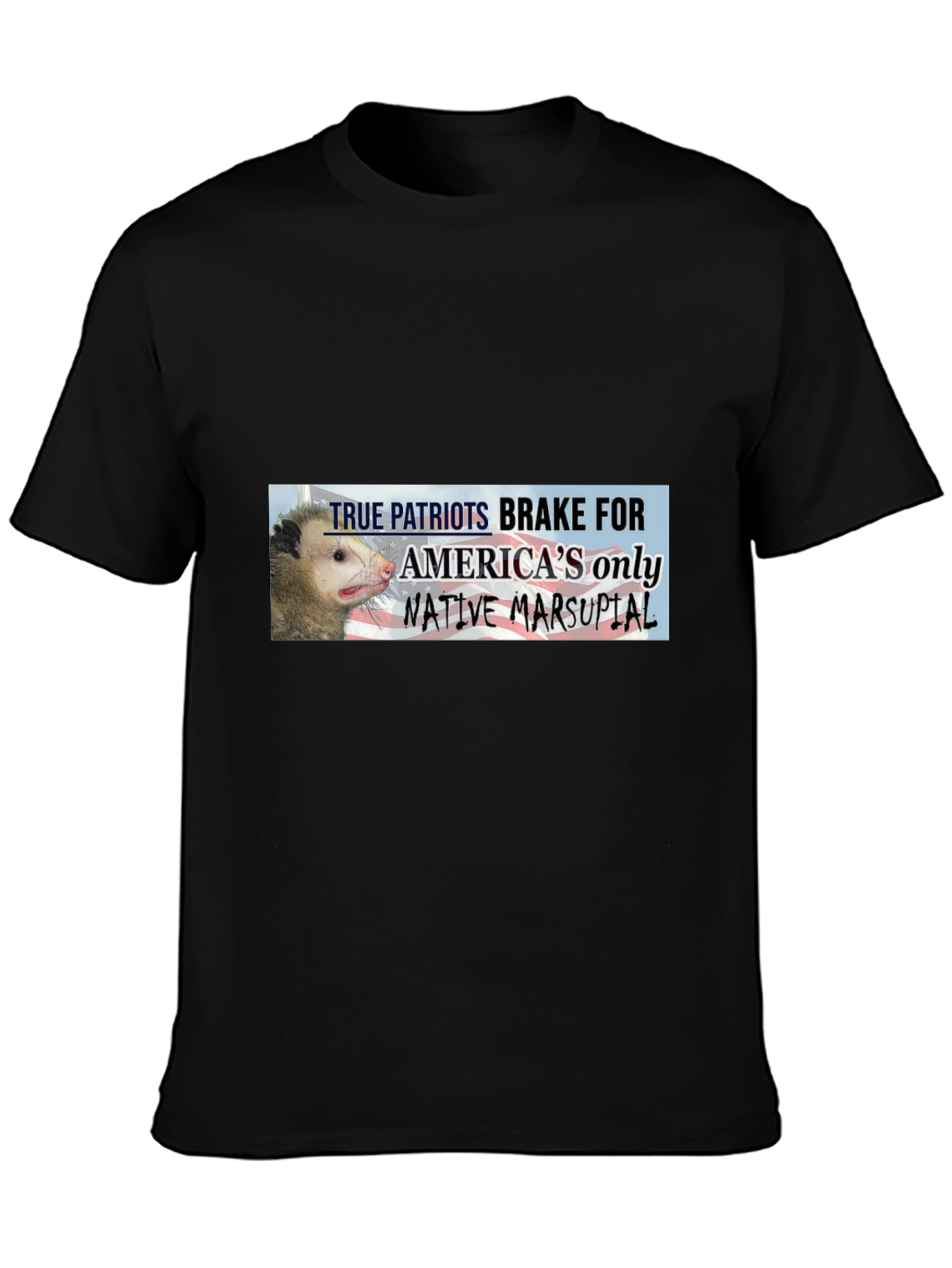 True Patriots Brake For Opossums Black T-Shirt
