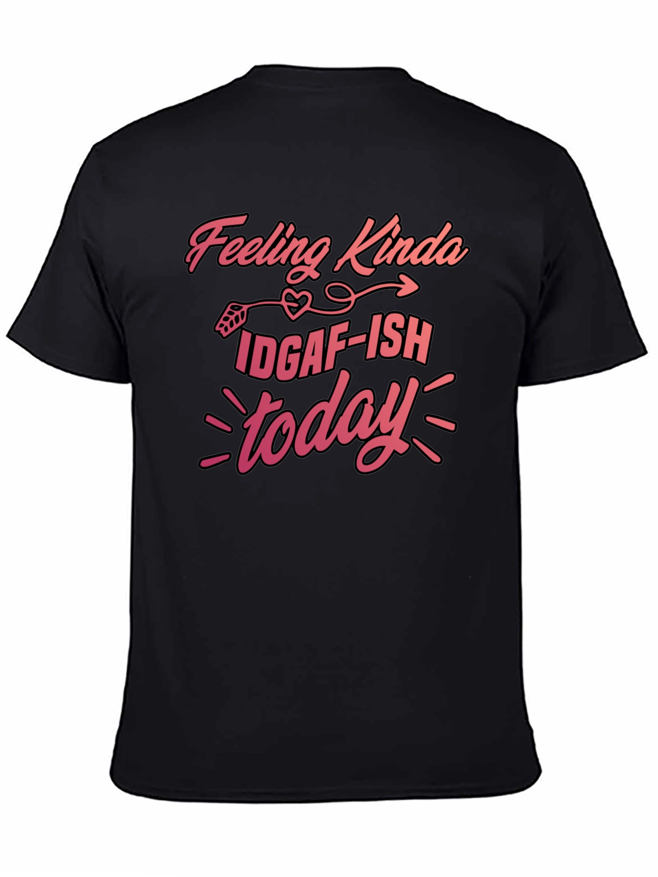 Feeling Kinda IDGAF-ISH Today T-Shirt