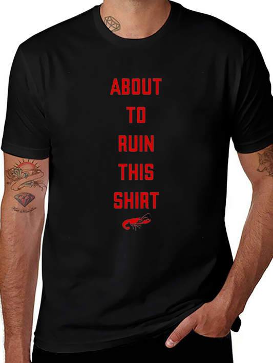 Ruin This Shirt T-Shirt - Humorous Lobster Graphic Tee