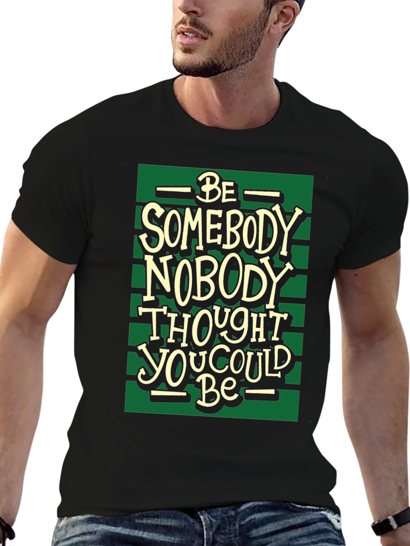 Inspirational Be Somebody Black T-Shirt