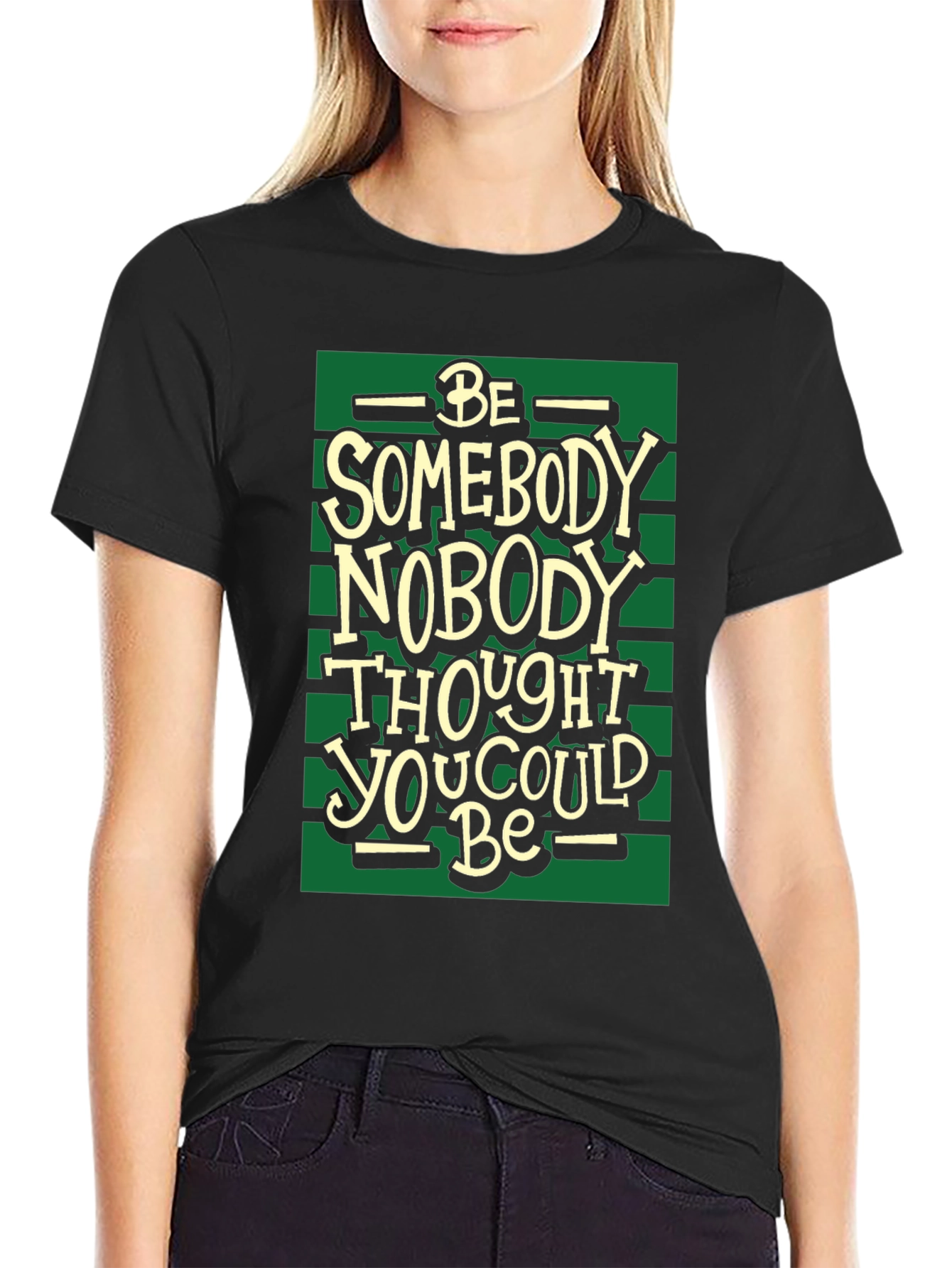 Inspirational Be Somebody Black T-Shirt