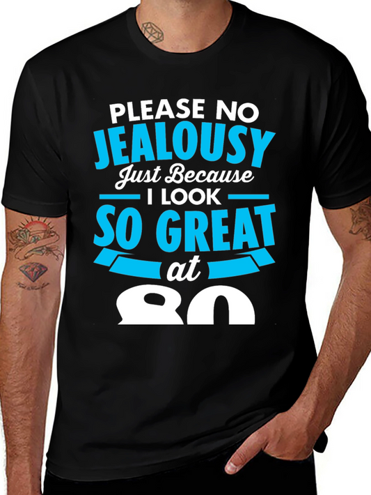 80th Birthday T-Shirt - Please No Jealousy
