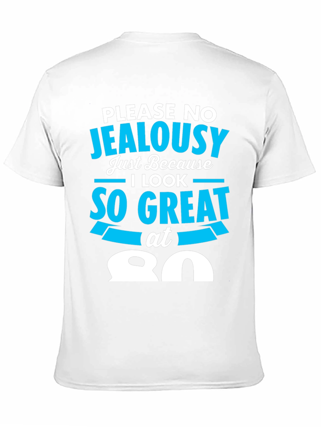80th Birthday T-Shirt - Please No Jealousy