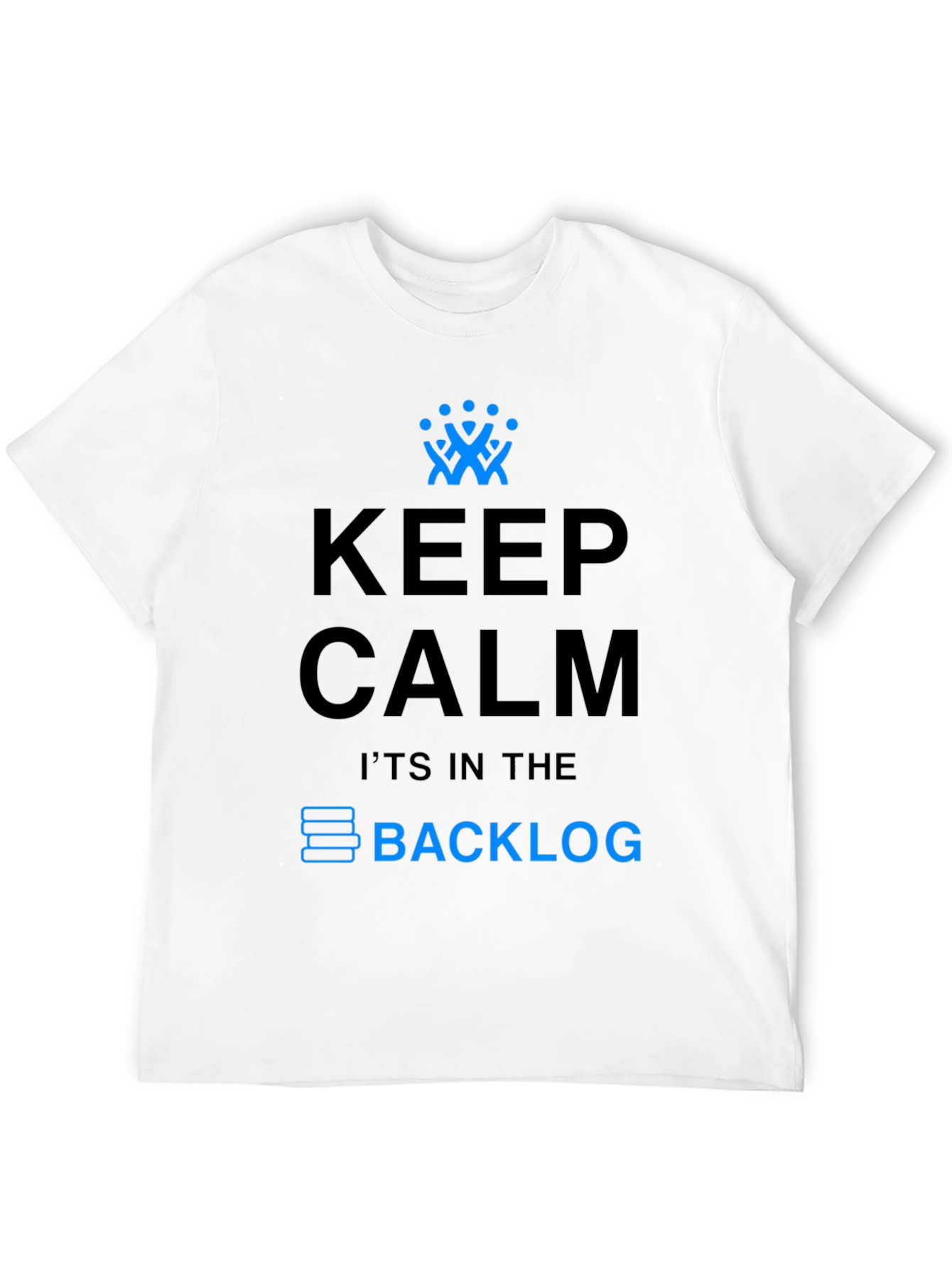 Keep Calm T-Shirt - Its in the Backlog