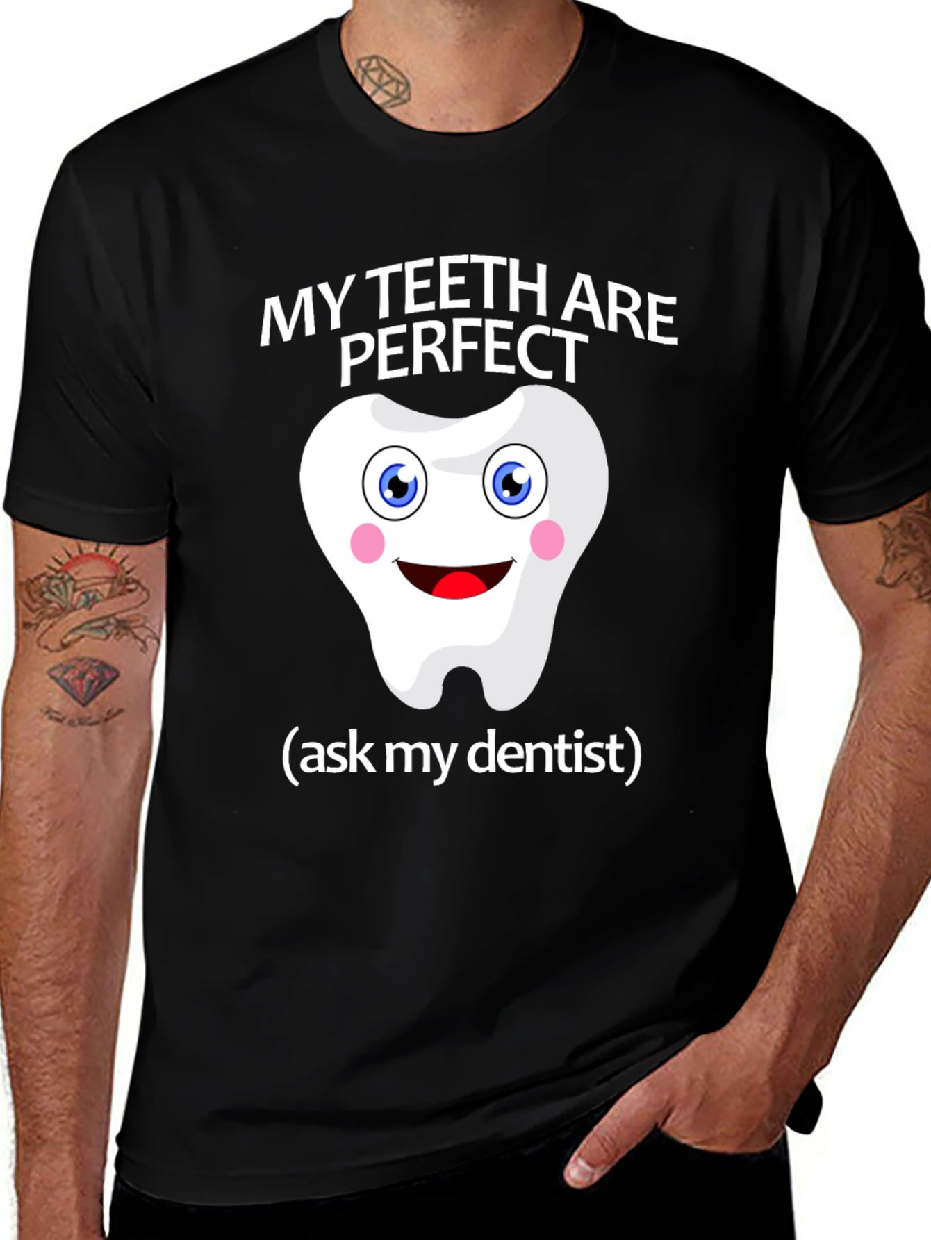 My Teeth Are Perfect T-Shirt - Funny Dentist Tee