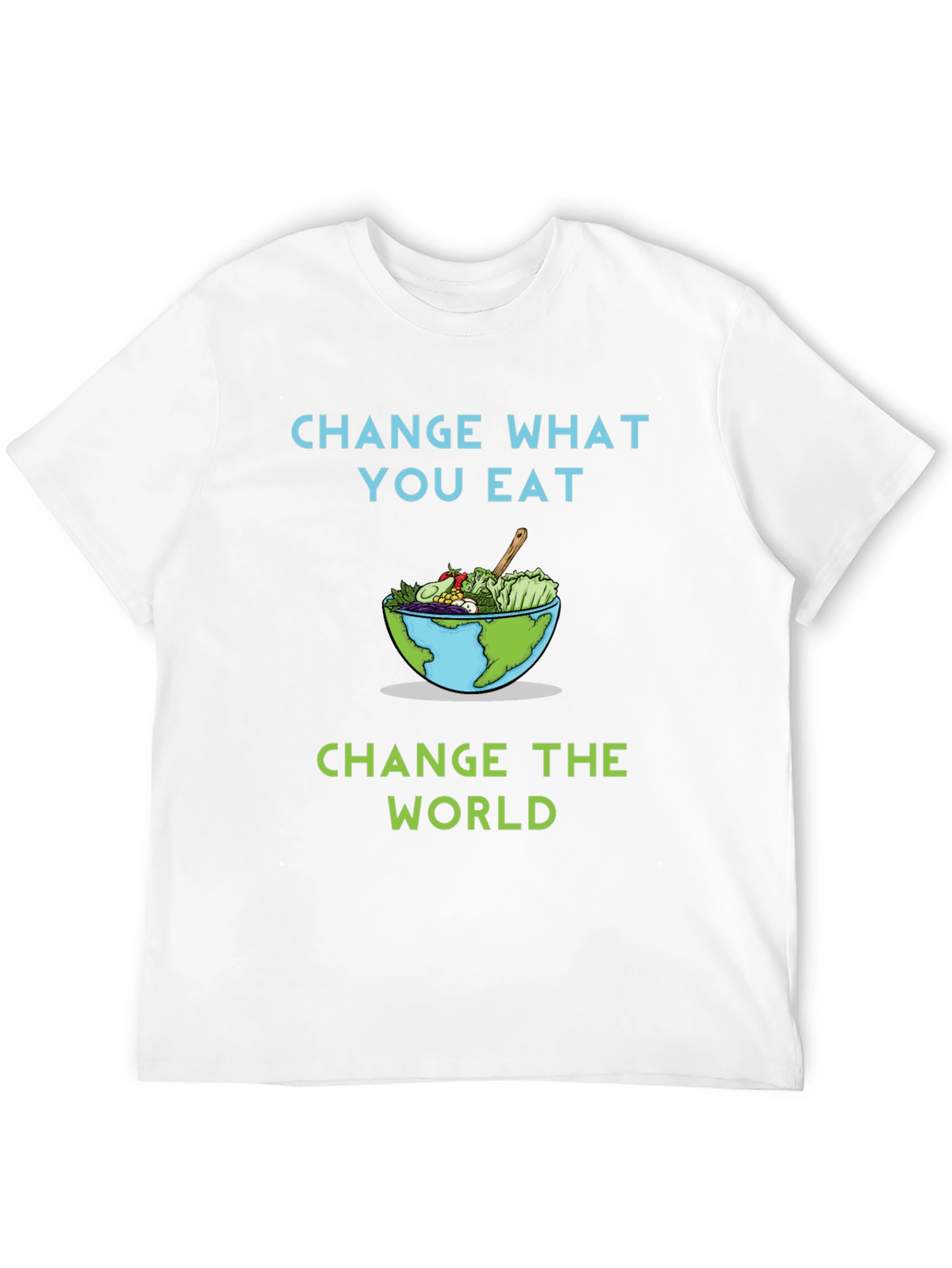 Eco-Friendly Change What You Eat Graphic T-Shirt