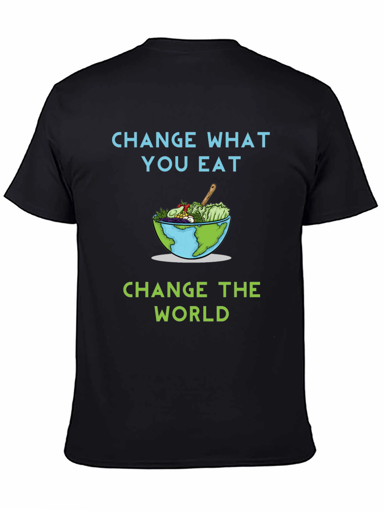 Eco-Friendly Change What You Eat Graphic T-Shirt
