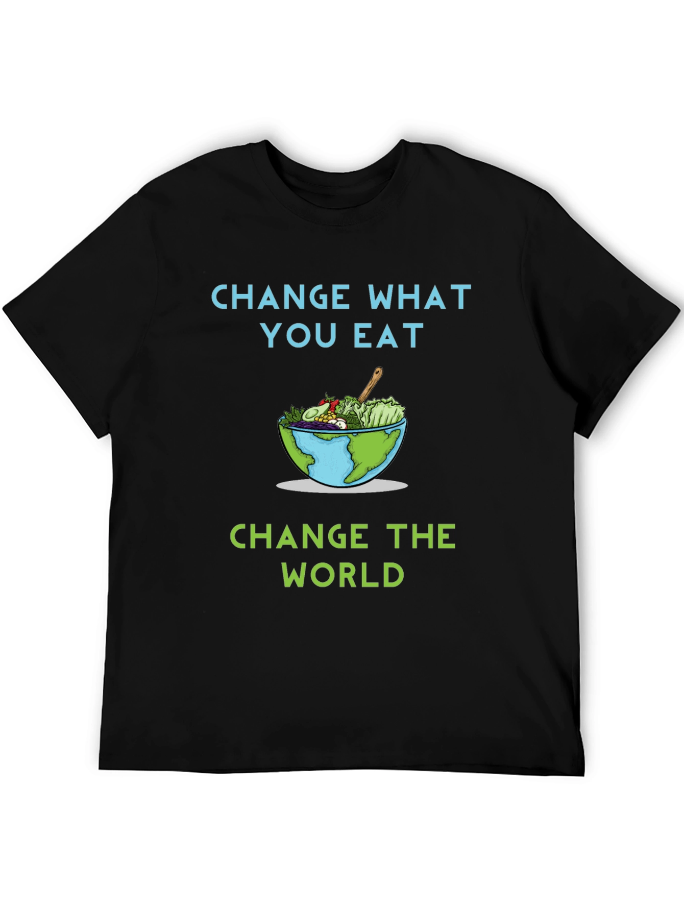 Eco-Friendly Change What You Eat Graphic T-Shirt