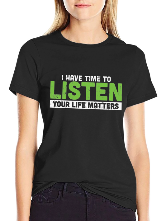 I Have Time to Listen Graphic Tee