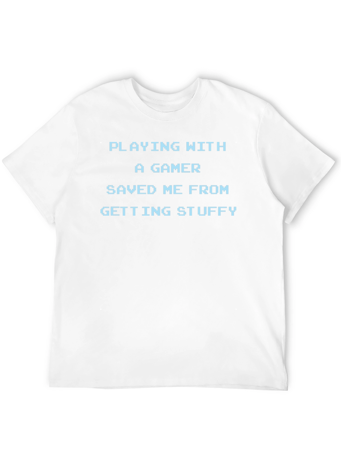 Playing With A Gamer Tee - Funny Slogan Shirt