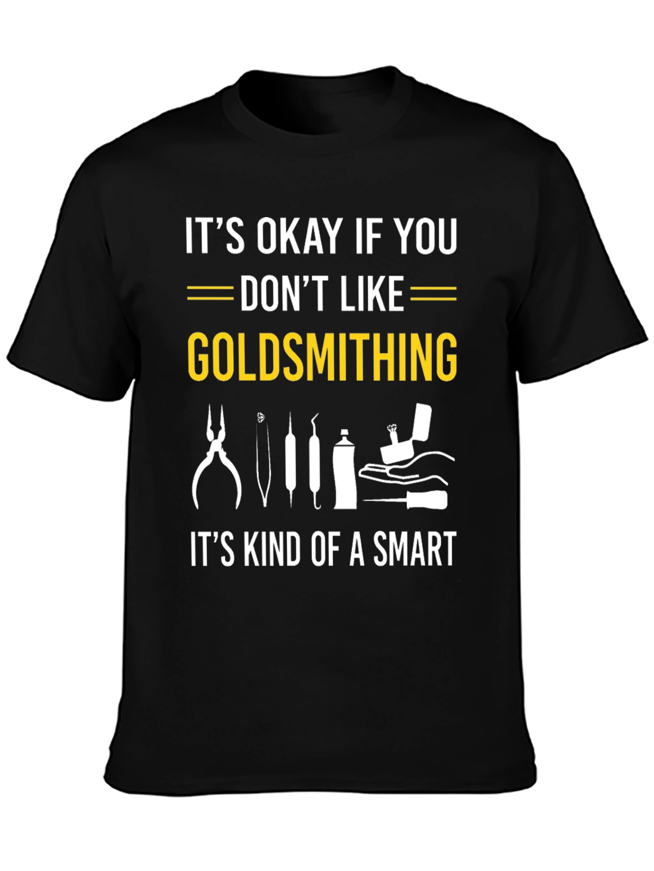 Goldsmithing Smart T-Shirt: Unique Jewelry Maker Apparel