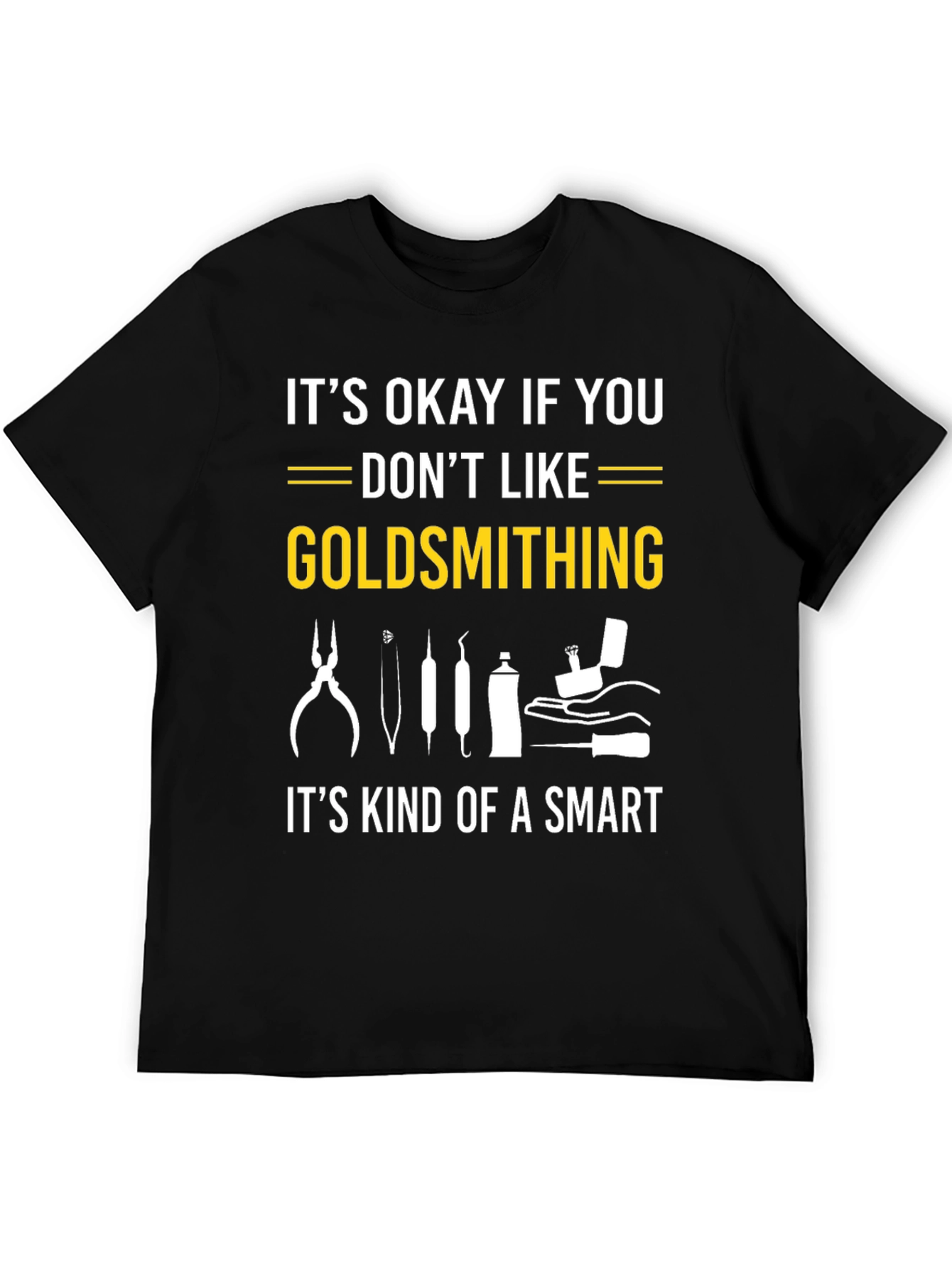 Goldsmithing Smart T-Shirt: Unique Jewelry Maker Apparel