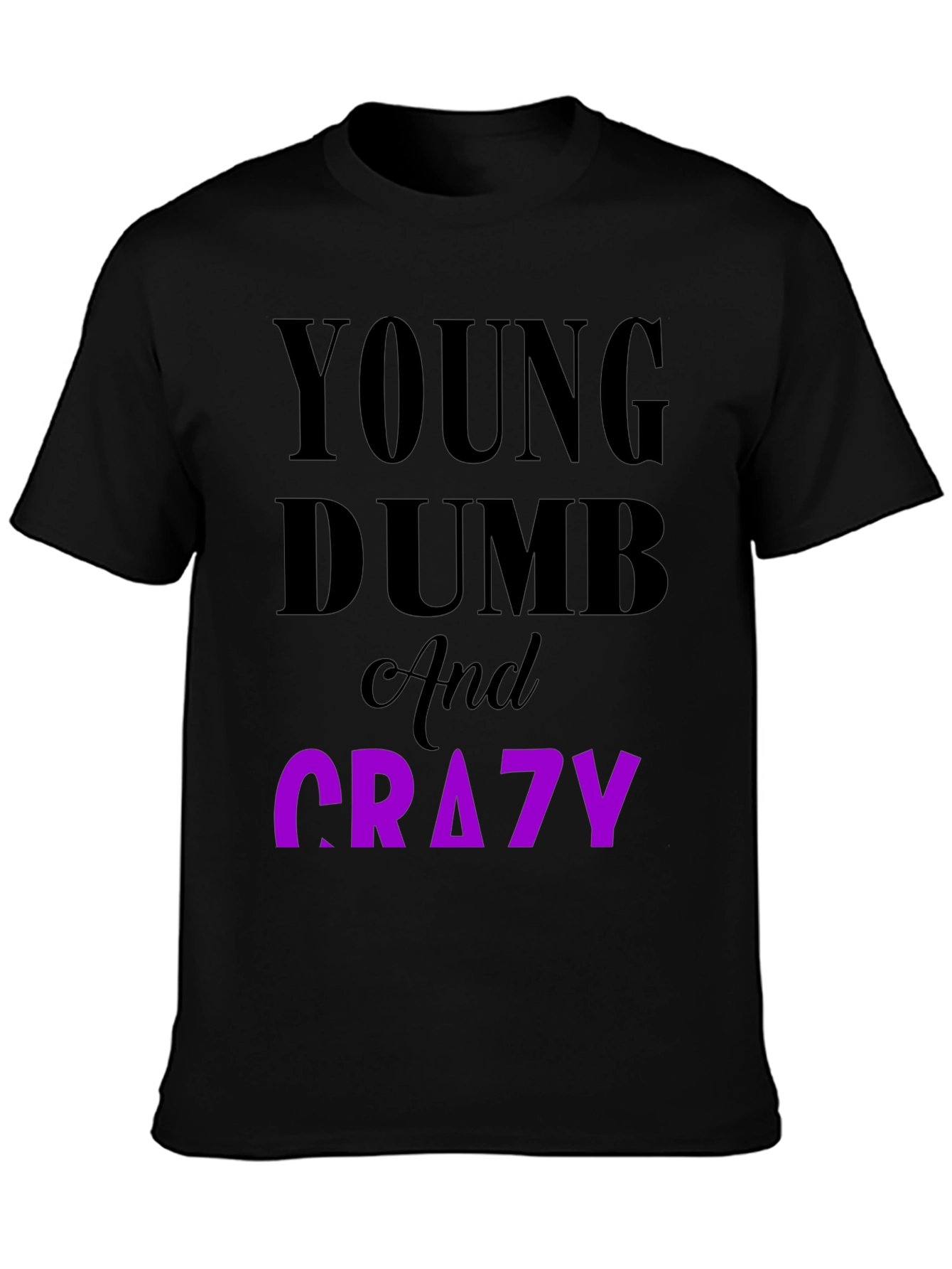Young Dumb & Crazy Graphic T-Shirt