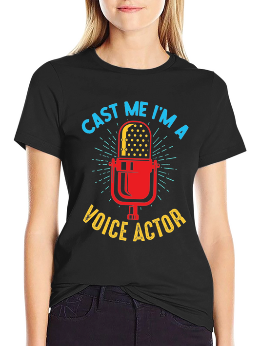 Cast Me Im A Voice Actor T-Shirt