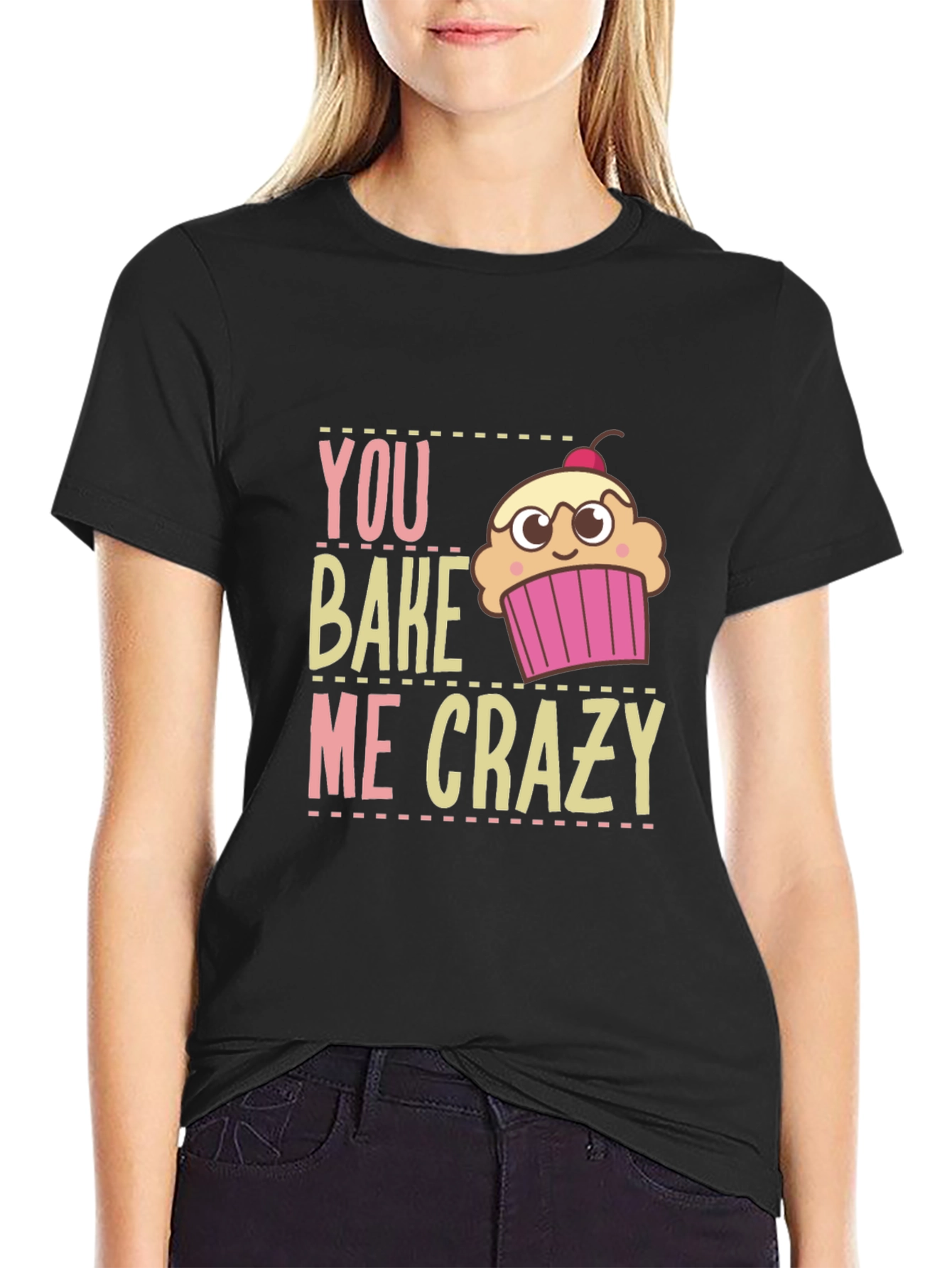You Bake Me Crazy Graphic T-Shirt