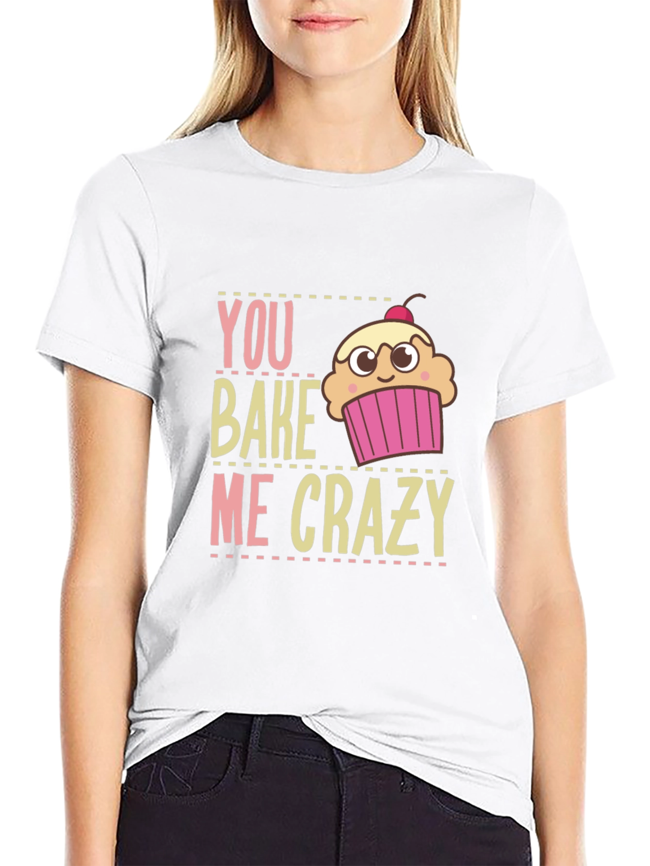 You Bake Me Crazy Graphic T-Shirt