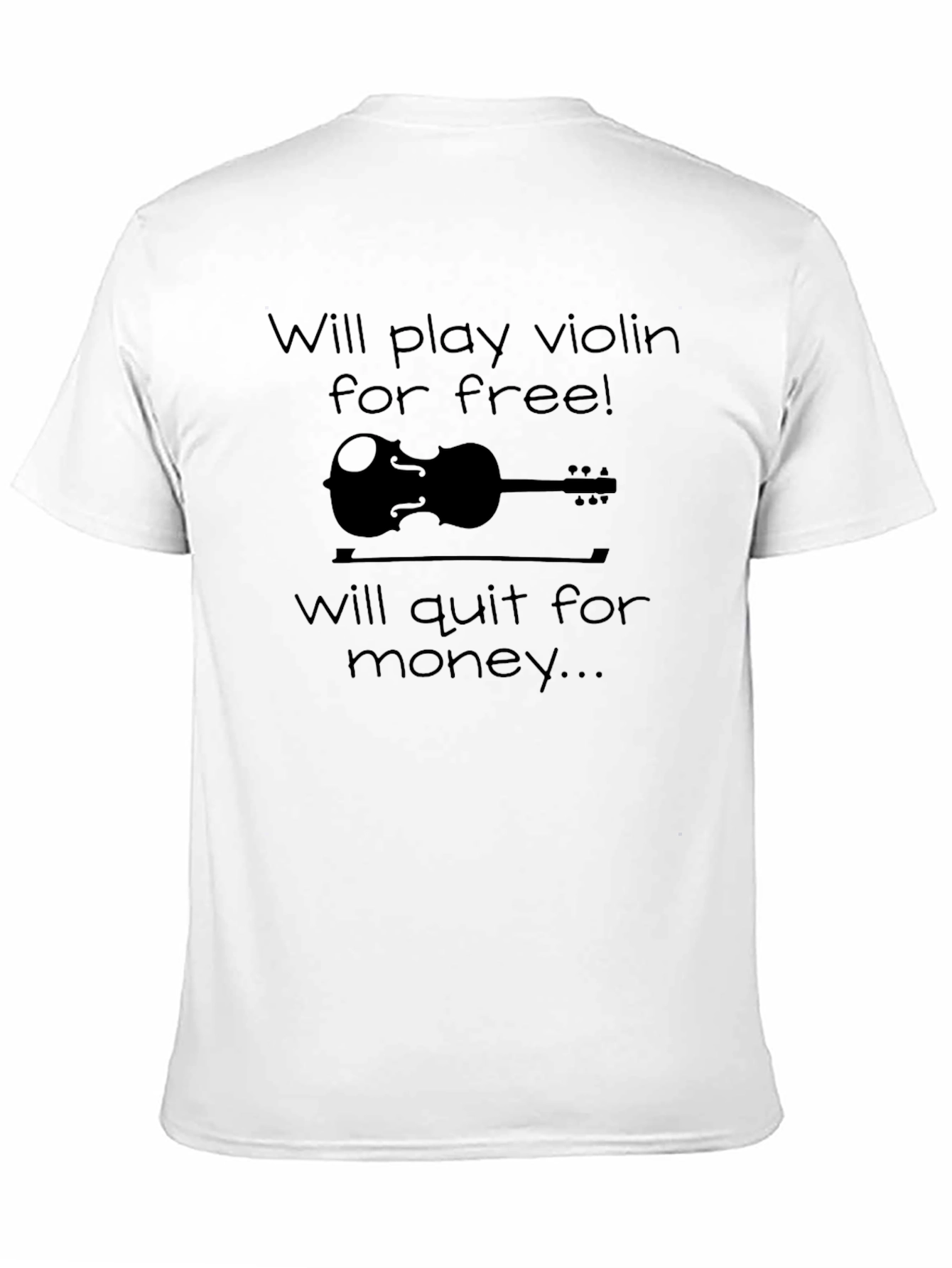 Will Play Violin For Free T-Shirt