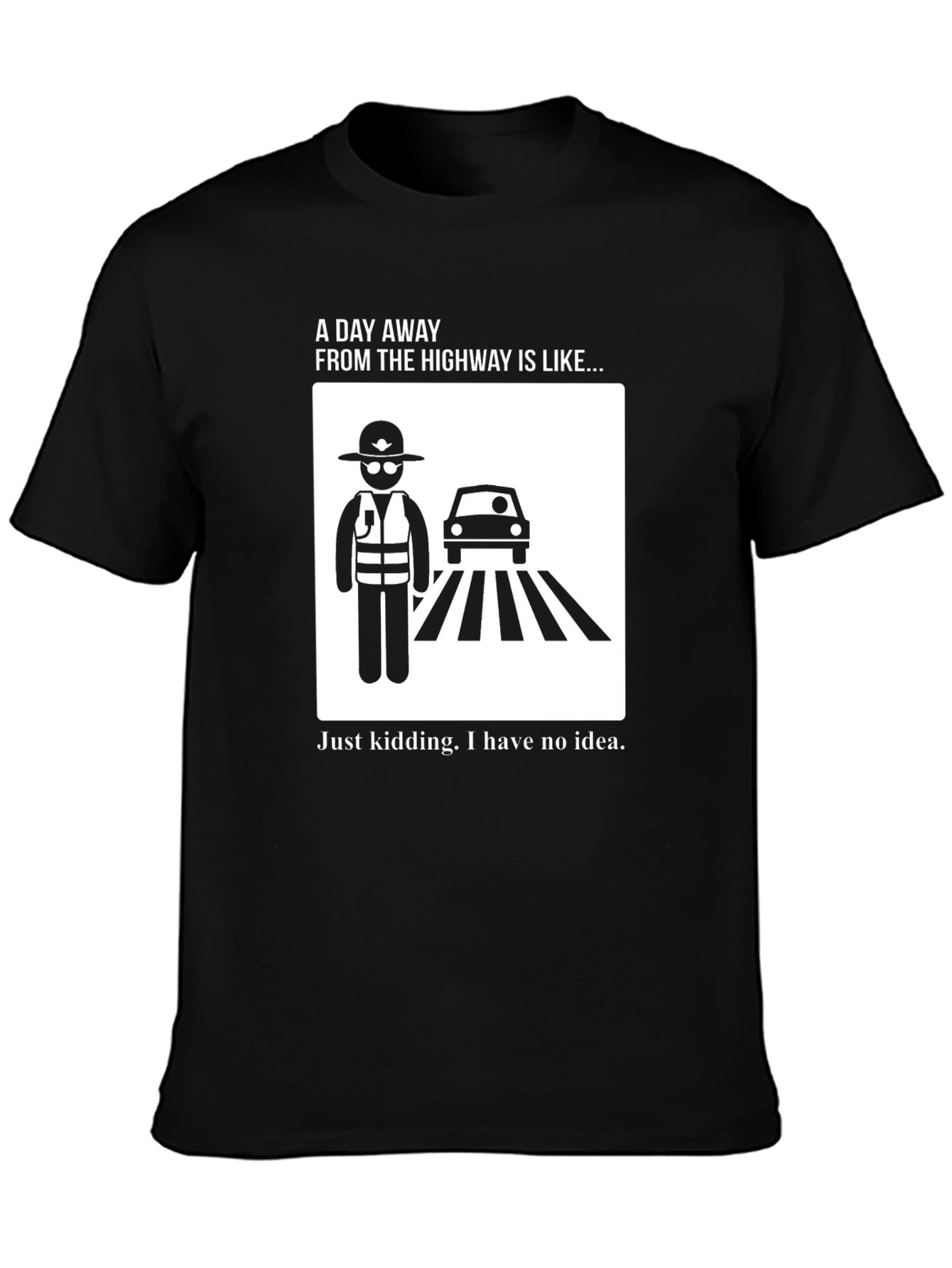 Highway Humor T-Shirt - A Day Away...
