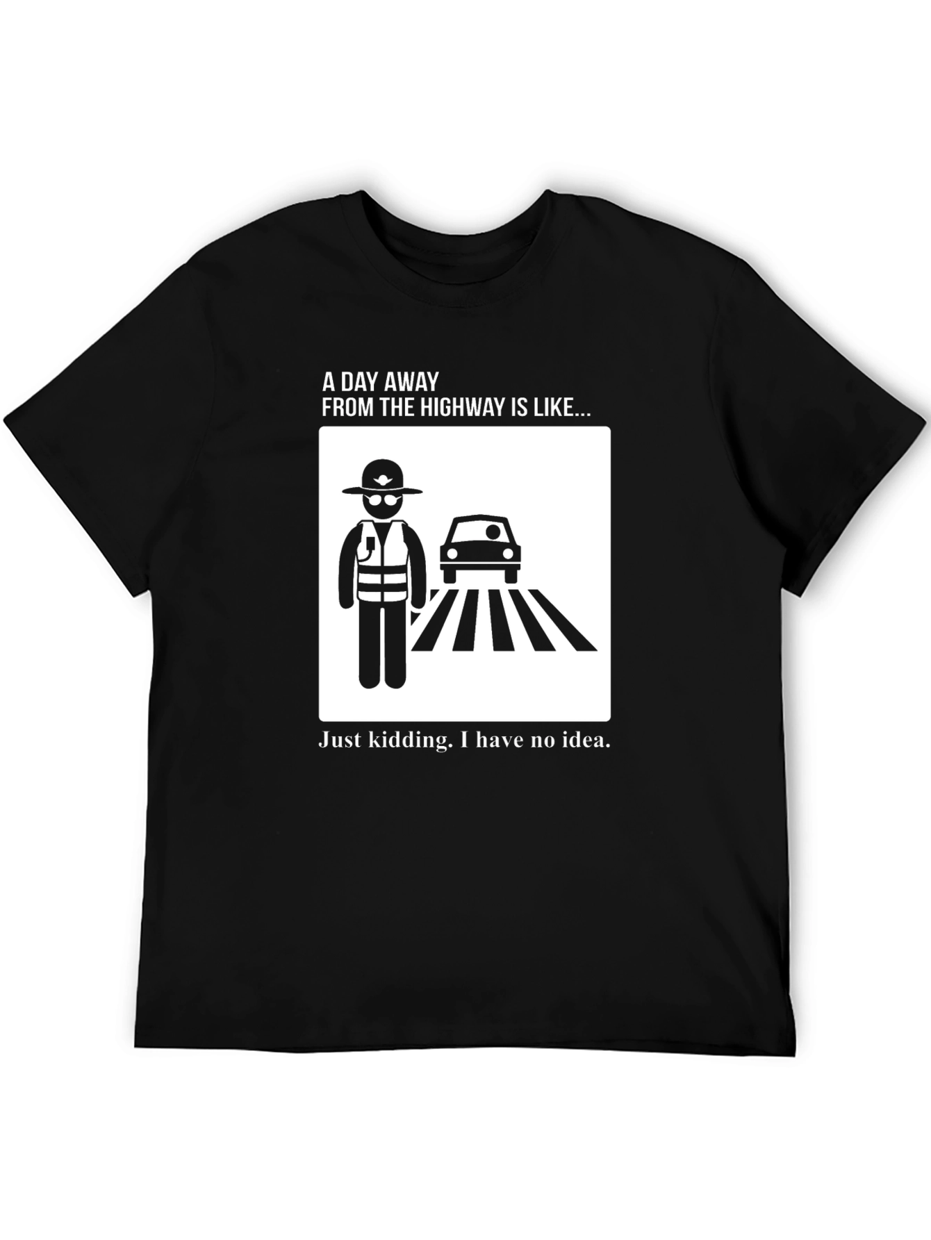 Highway Humor T-Shirt - A Day Away...