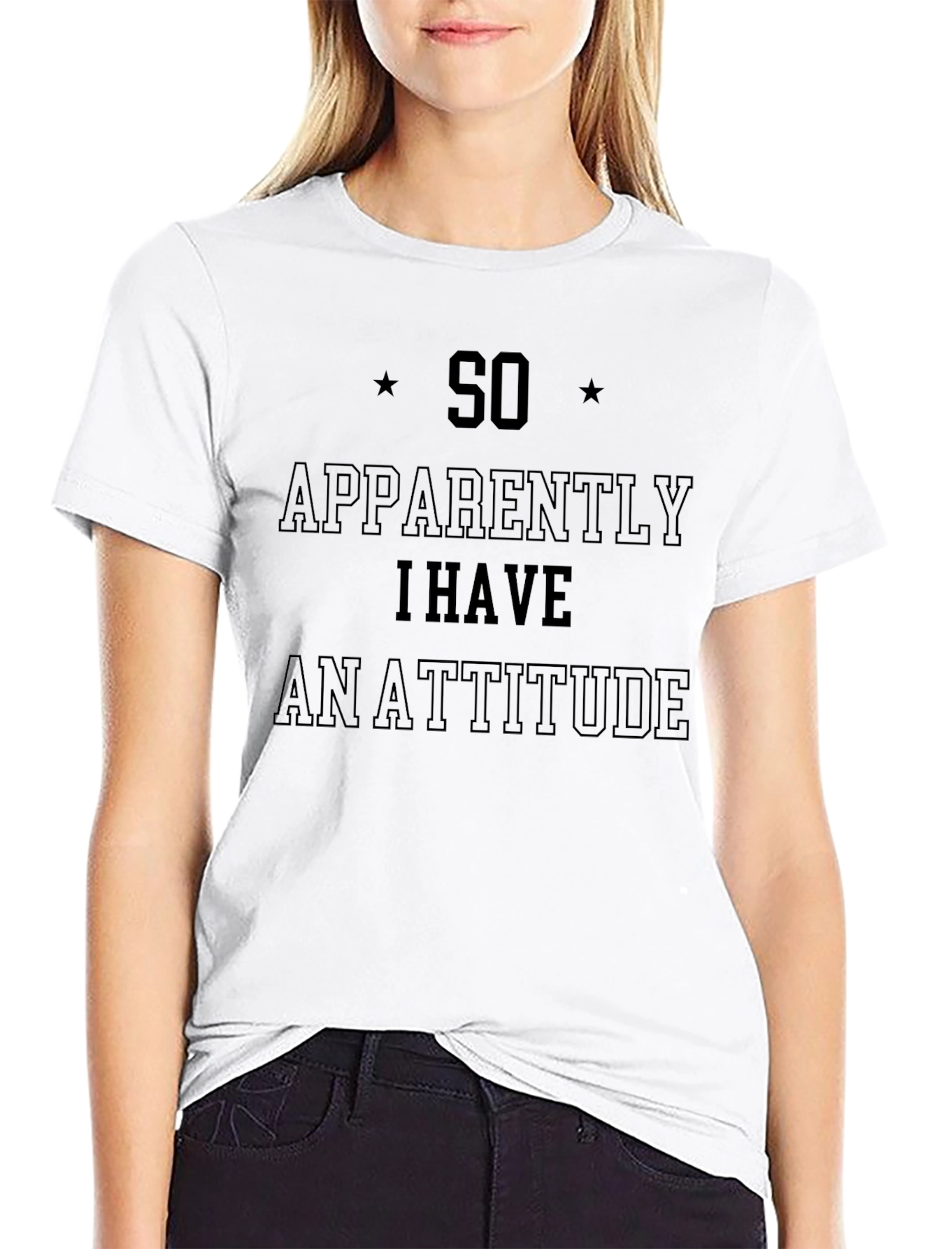 So Apparently I Have an Attitude T-Shirt