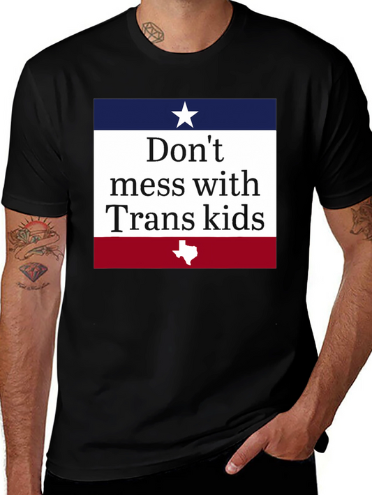Dont Mess With Trans Kids T-Shirt