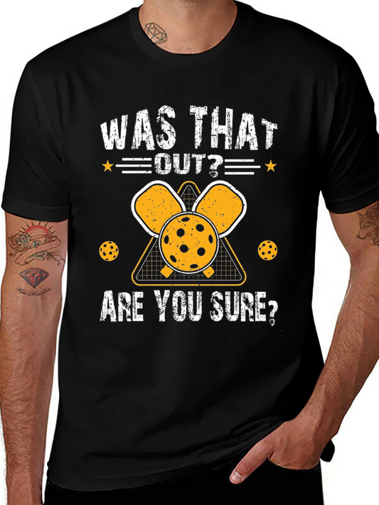 Was That Out? Pickleball T-Shirt