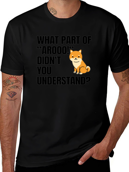 Funny Dog T-Shirt - What Part of Arooo?