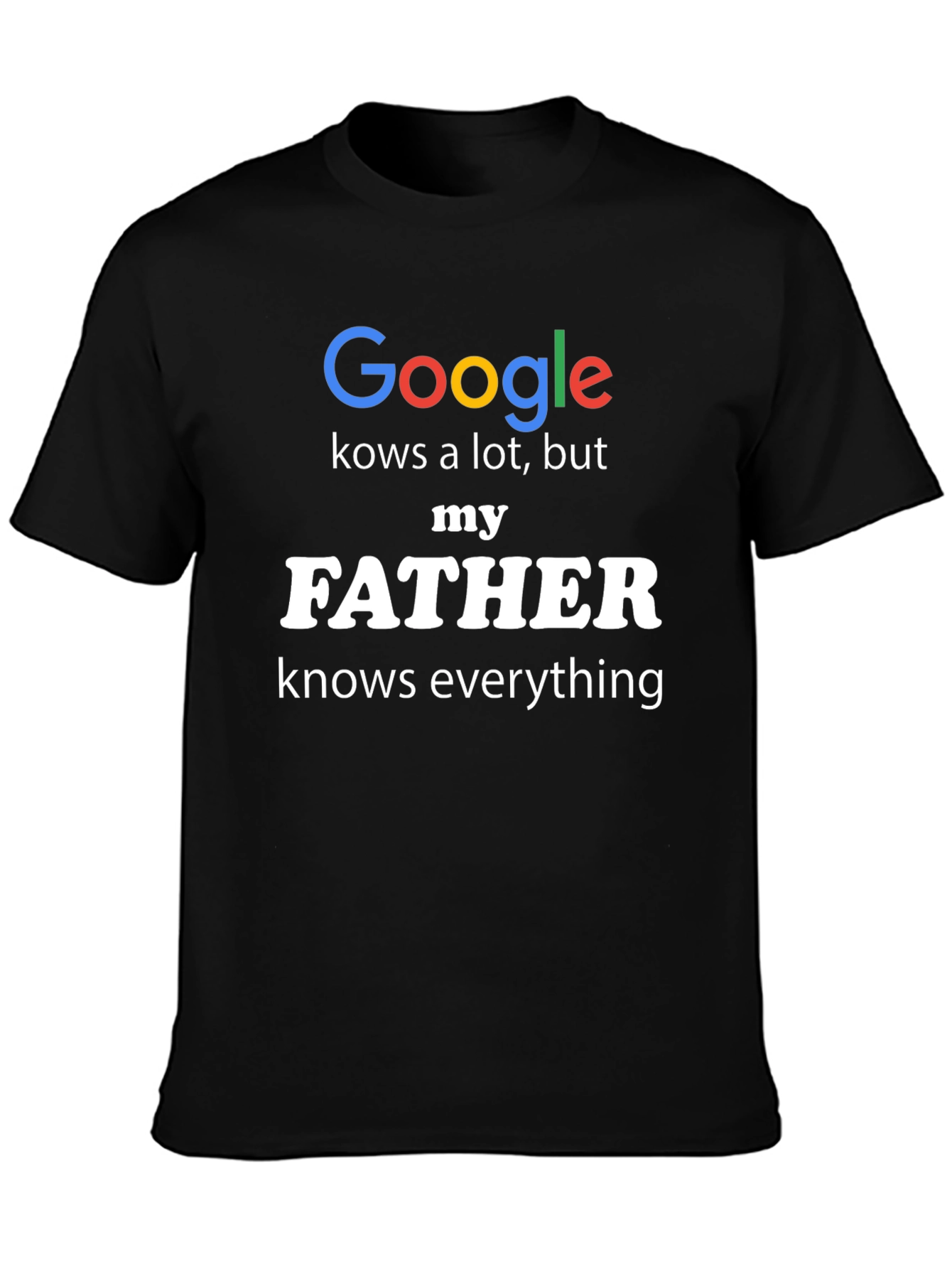 Funny Fathers Day Google Knows A Lot T-Shirt
