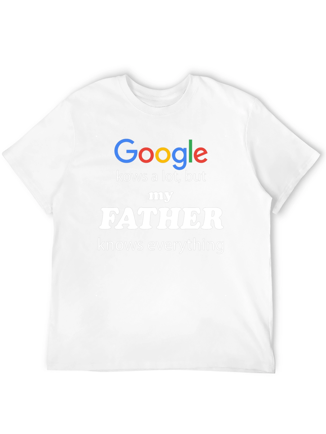 Funny Fathers Day Google Knows A Lot T-Shirt