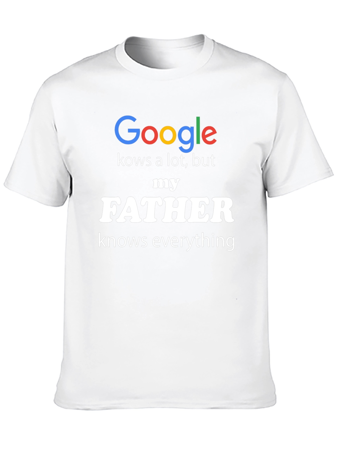 Funny Fathers Day Google Knows A Lot T-Shirt