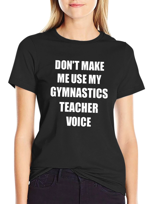 Gymnastics Teacher Voice T-Shirt - Funny Gymnast Instructor Tee