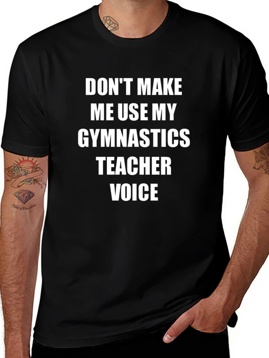 Gymnastics Teacher Voice T-Shirt - Funny Gymnast Instructor Tee