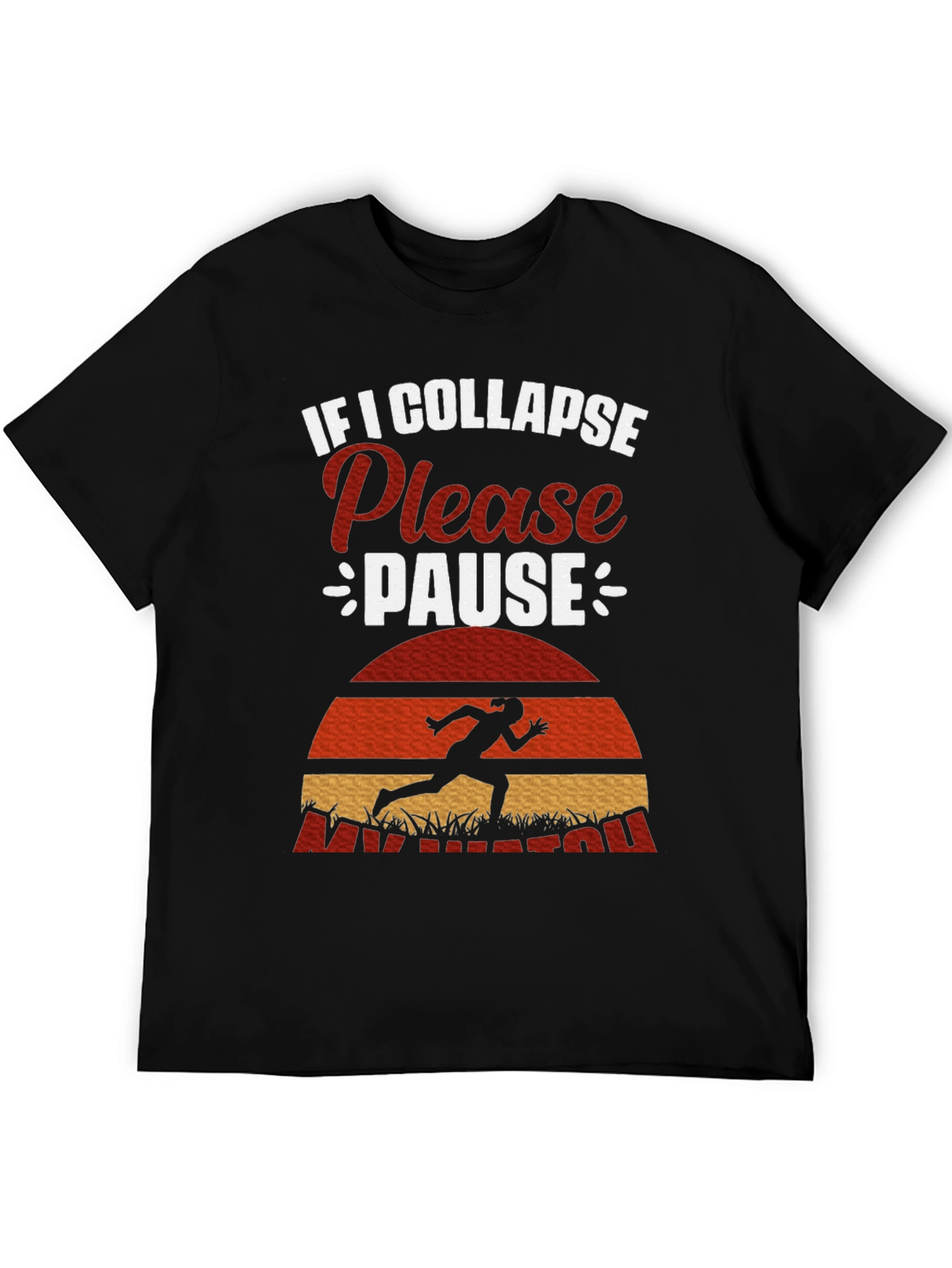 Funny Runner T-Shirt - If I Collapse Please Pause