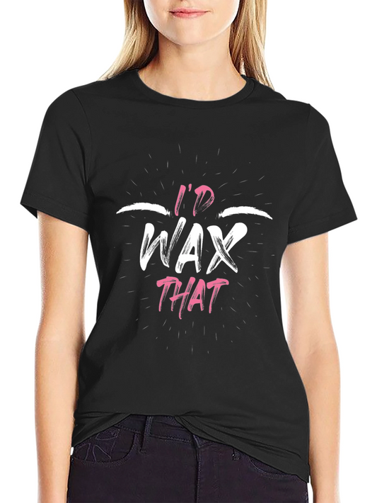 Id Wax That Funny Graphic T-Shirt