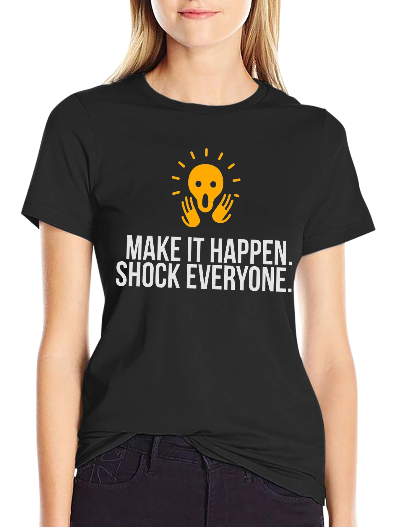 Shock Everyone Graphic Tee - Make it Happen Shirt