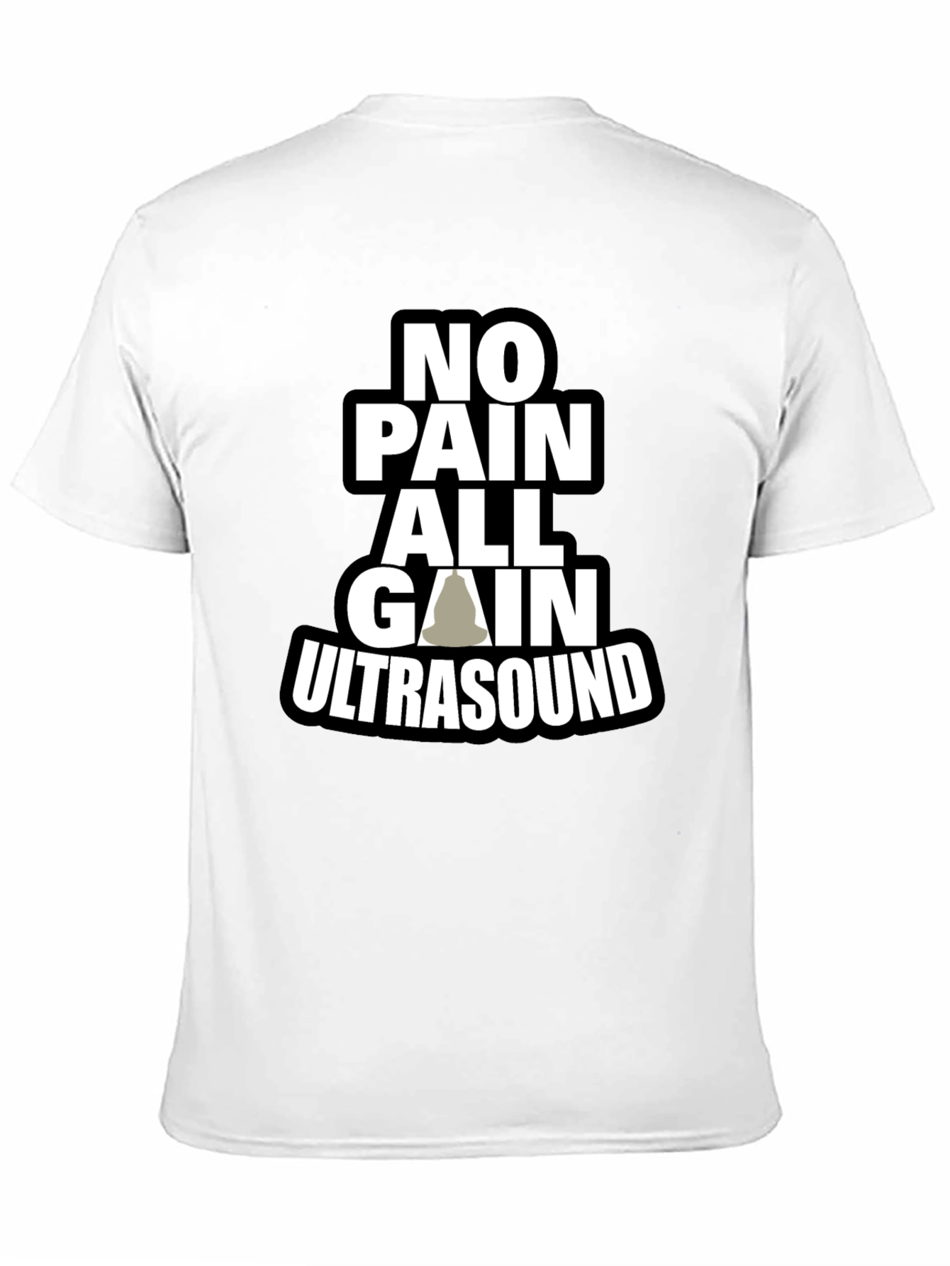 No Pain All Gain Ultrasound T-Shirt