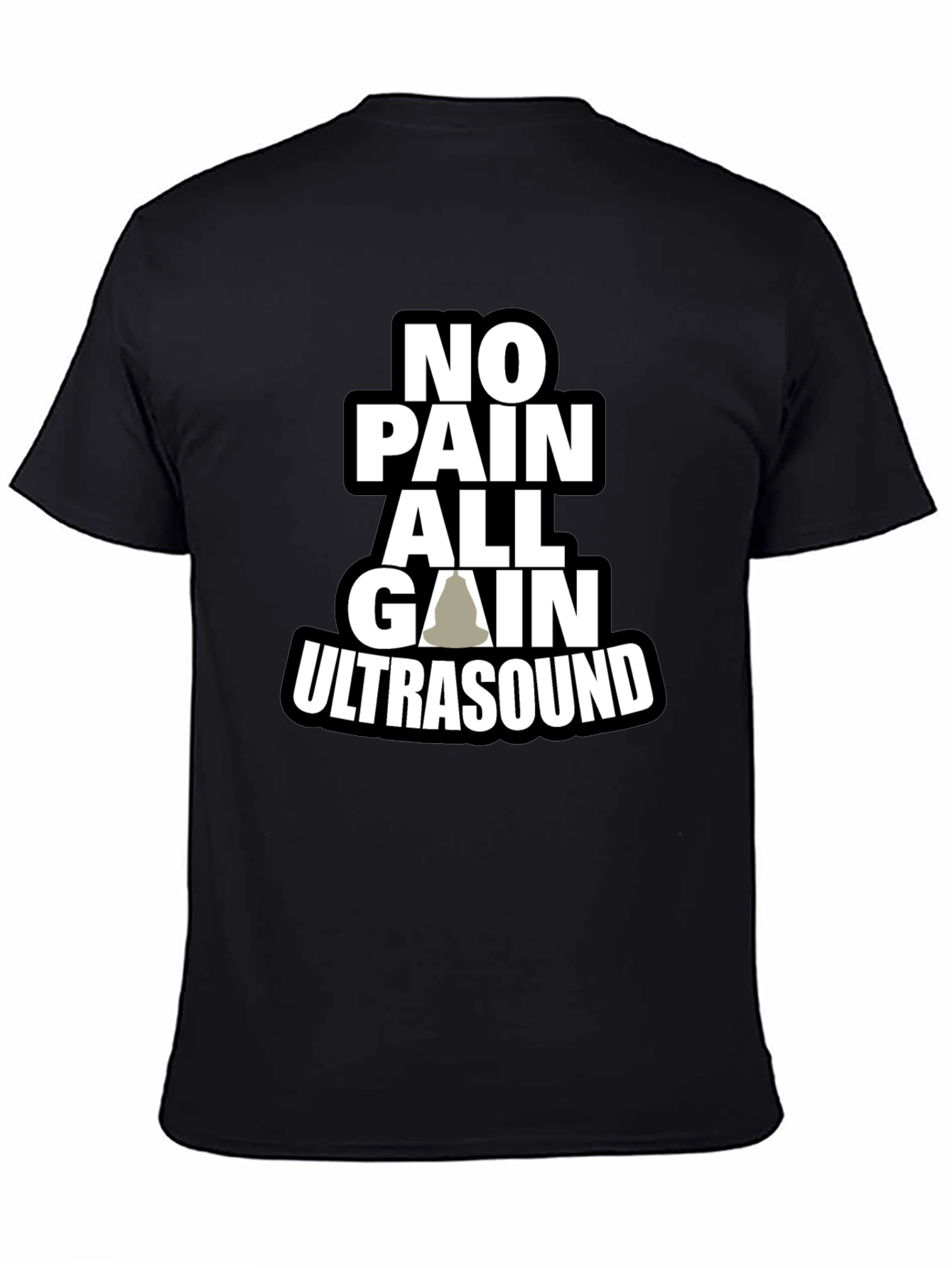 No Pain All Gain Ultrasound T-Shirt