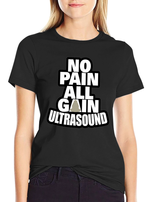 No Pain All Gain Ultrasound T-Shirt