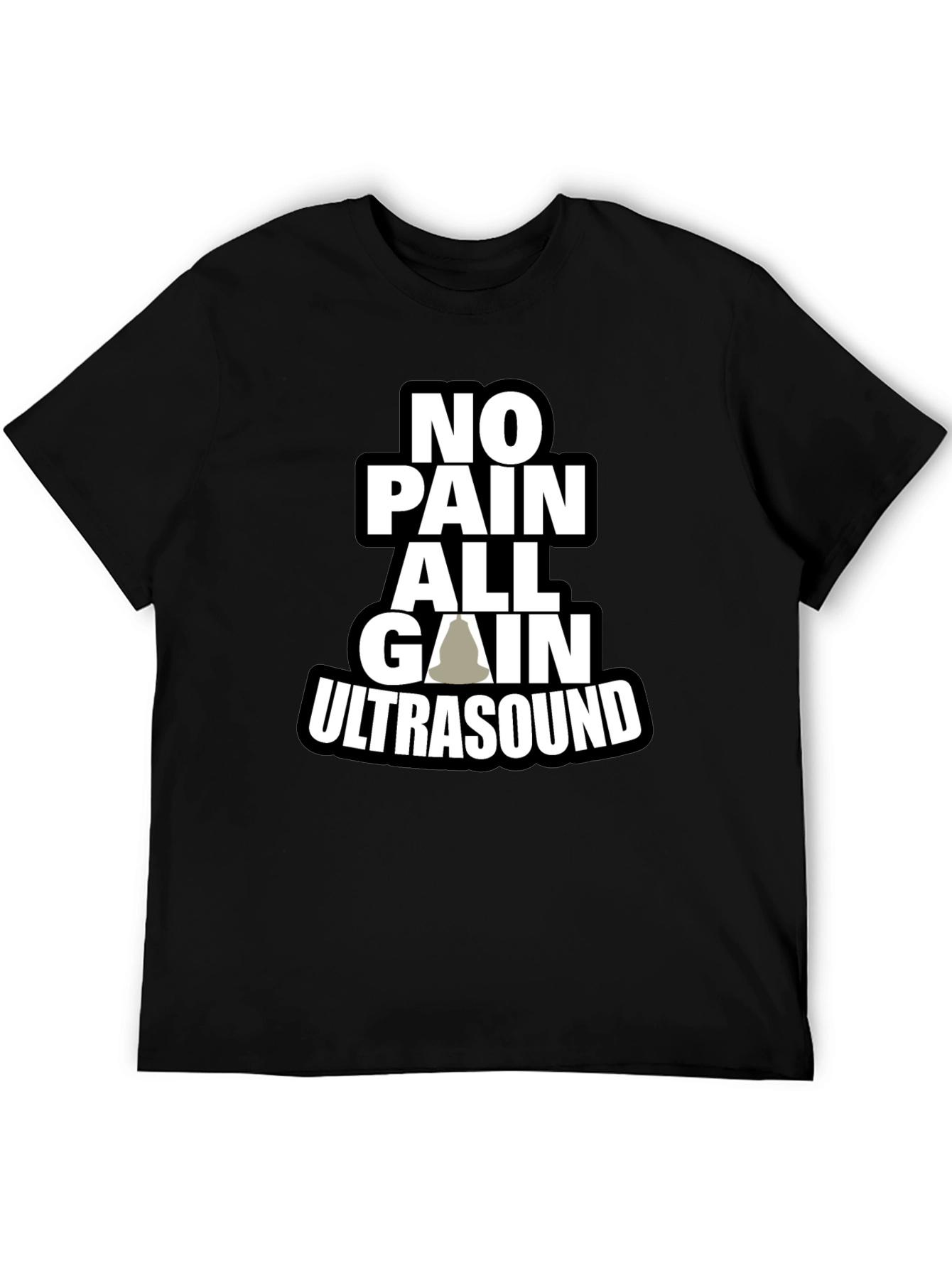 No Pain All Gain Ultrasound T-Shirt