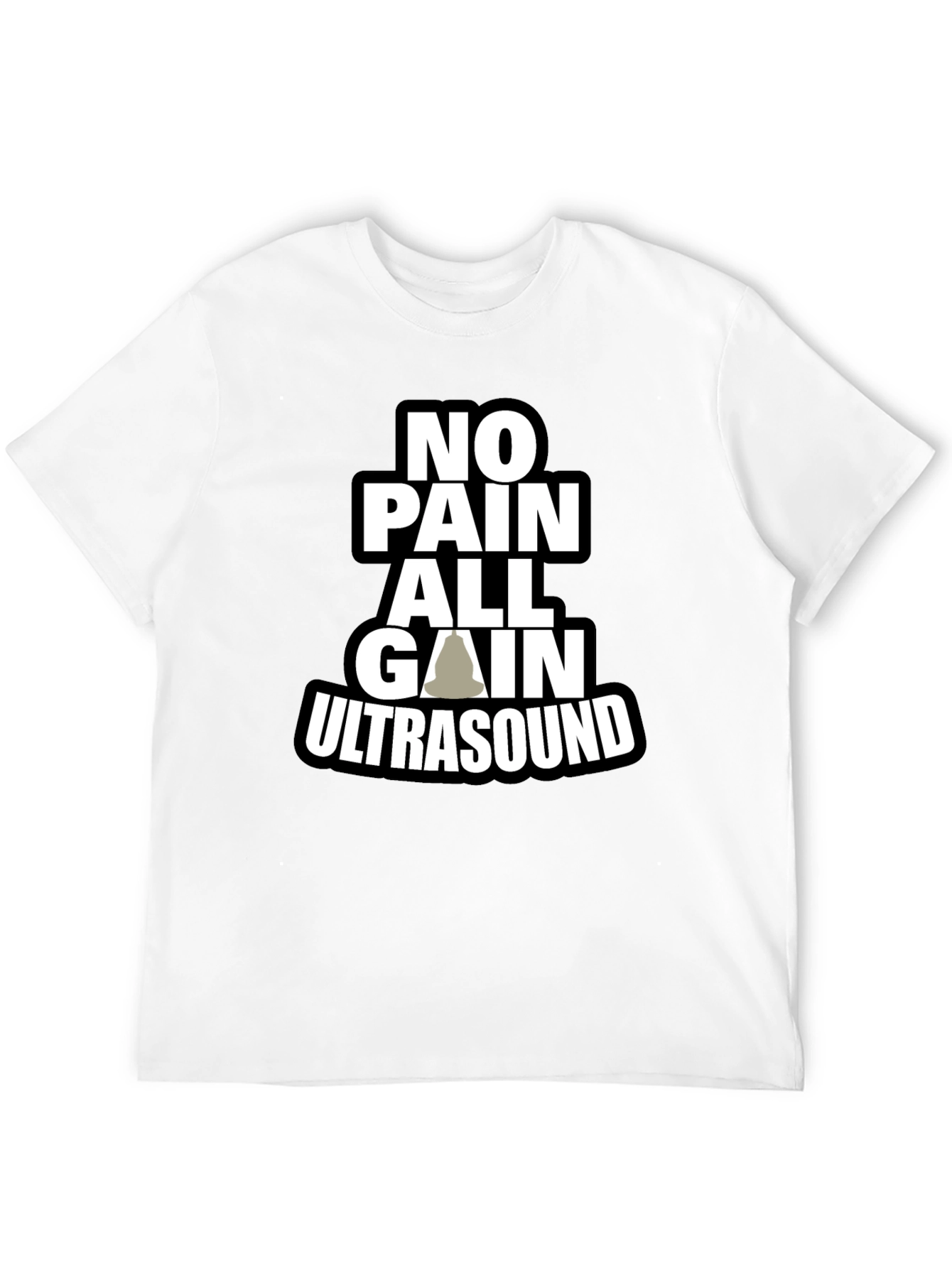 No Pain All Gain Ultrasound T-Shirt