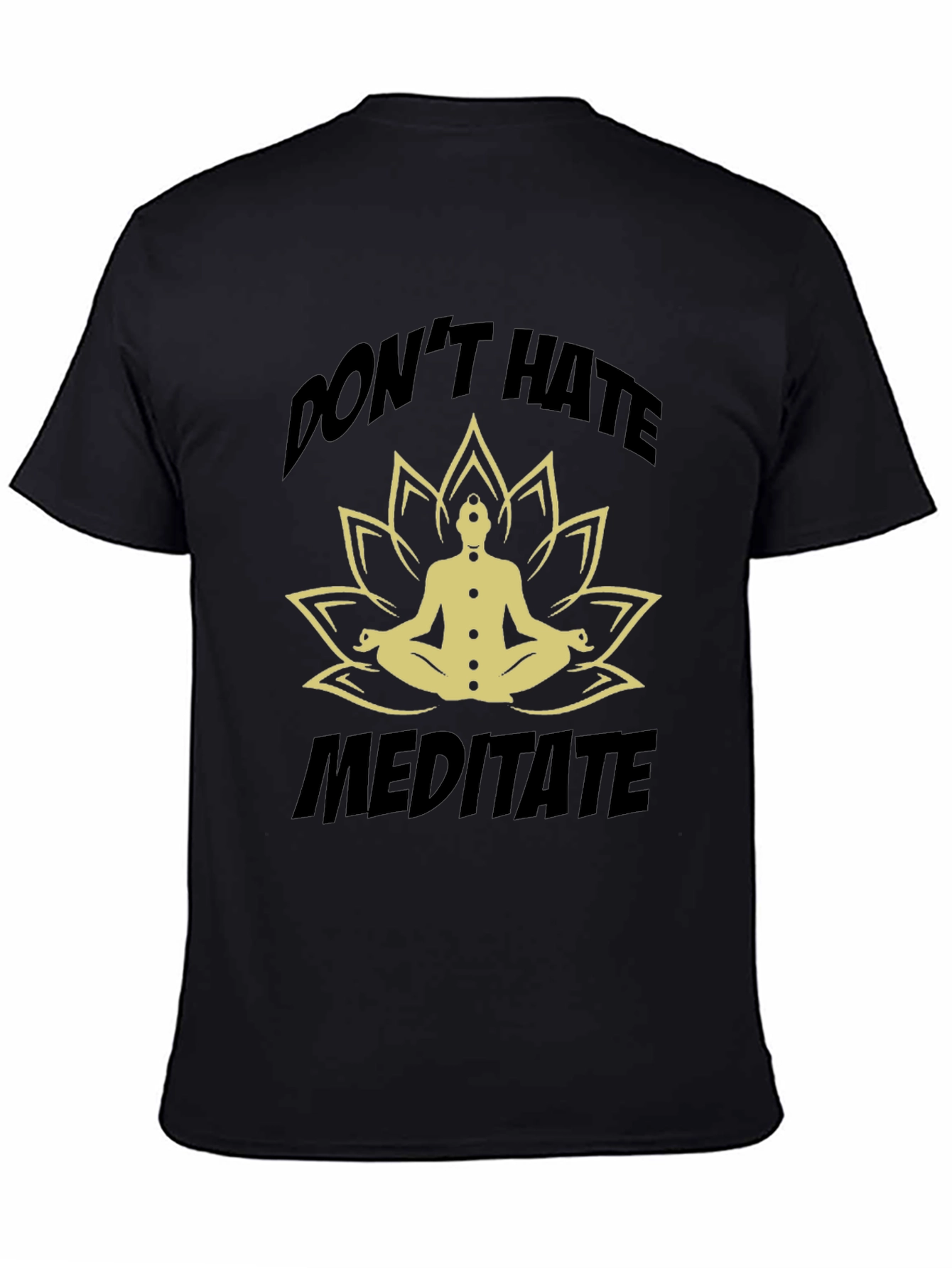 Dont Hate Meditate Black T-Shirt Yoga Lotus