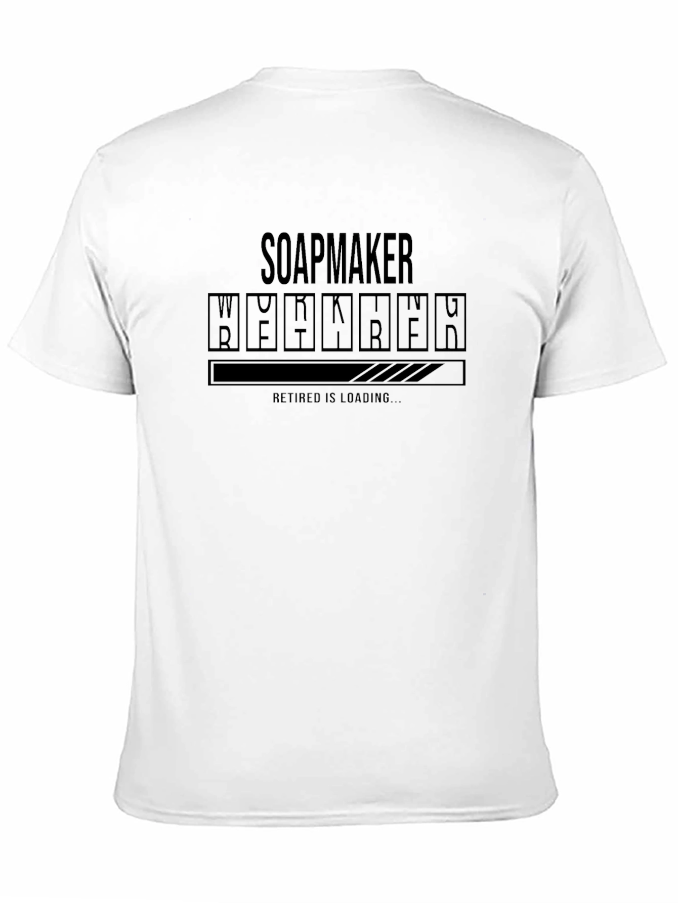 Soapmaker Retired T-Shirt Funny Retirement Loading Tee