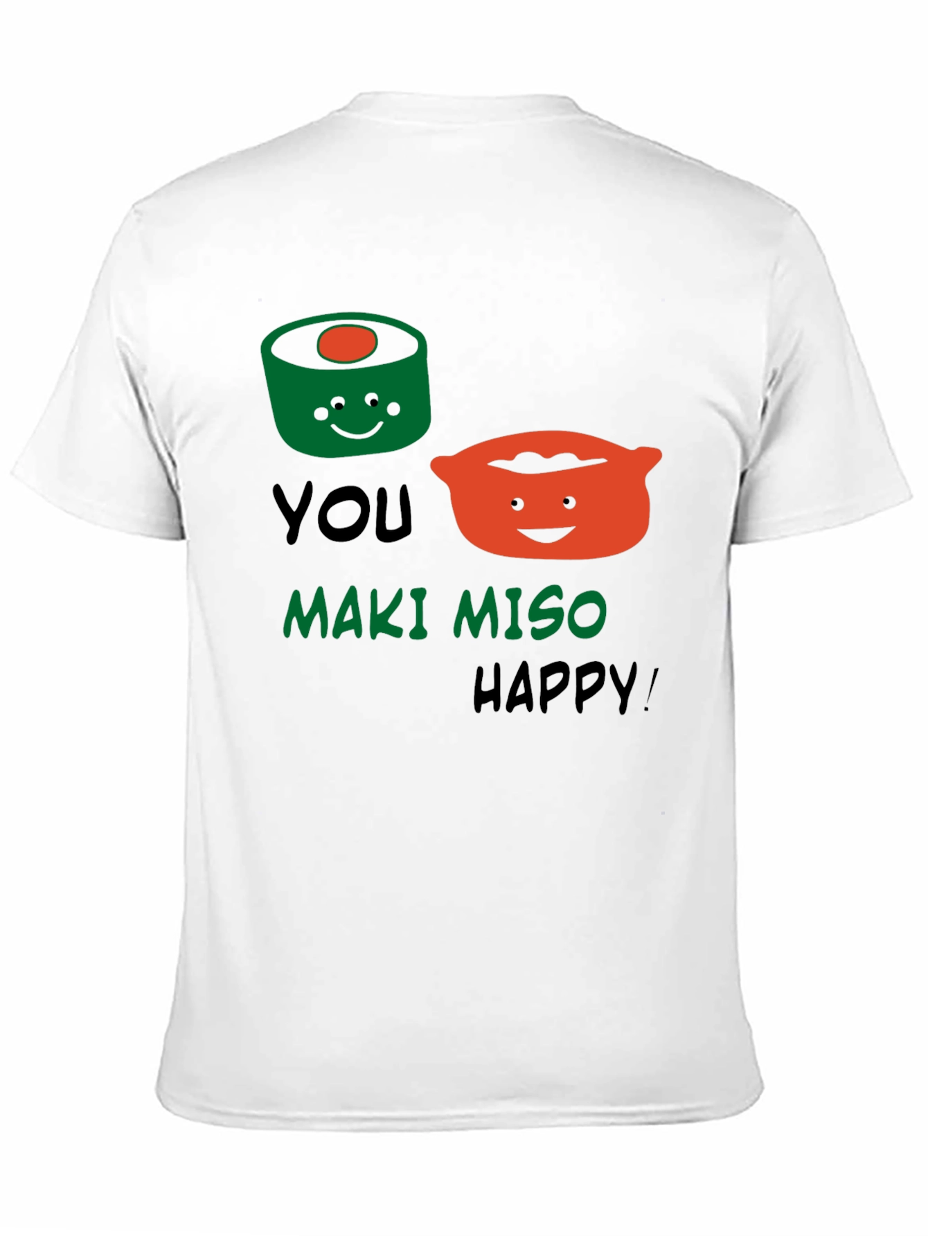 You Maki Miso Happy T-Shirt Funny Sushi Pun Tee