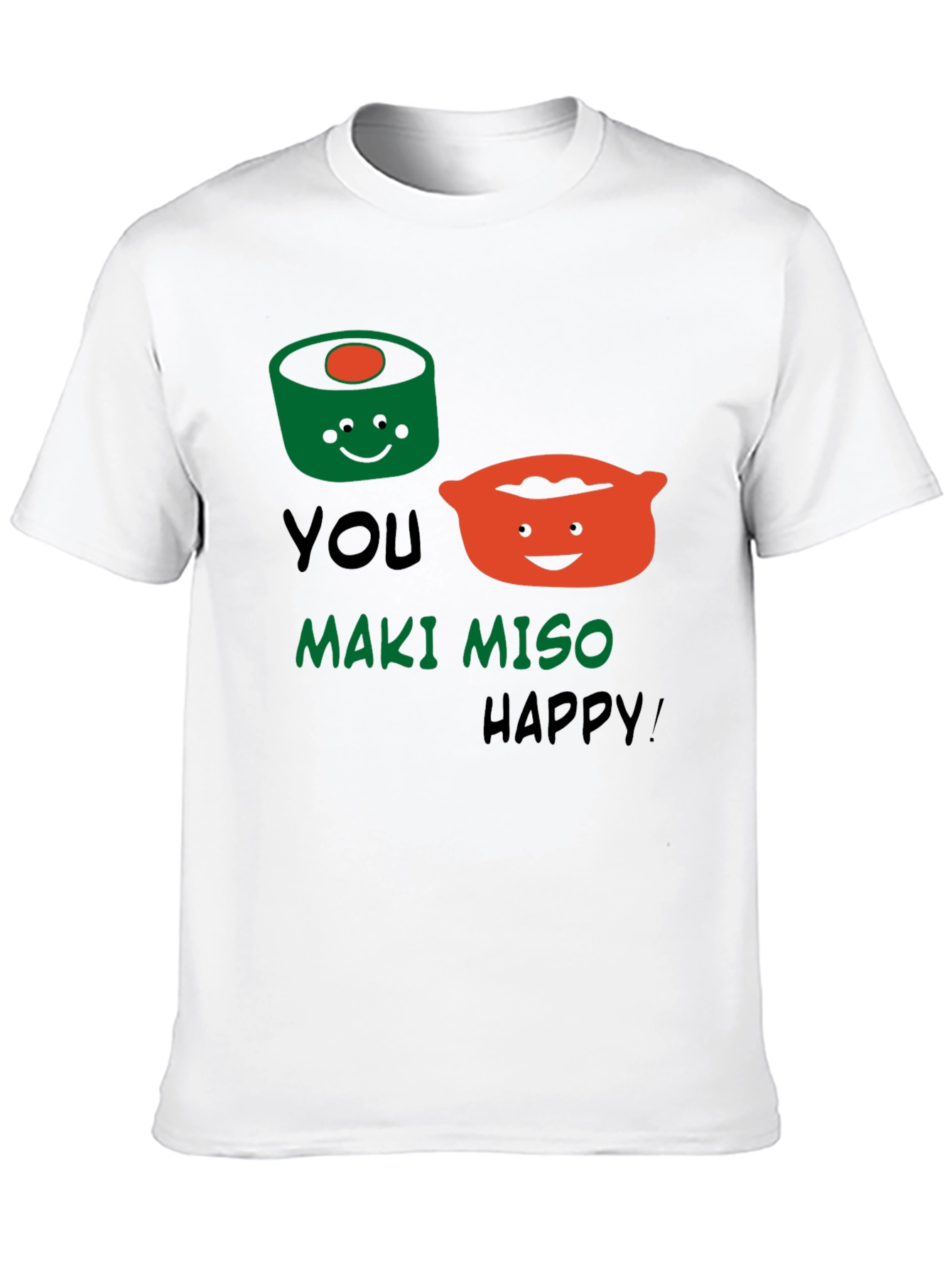 You Maki Miso Happy T-Shirt Funny Sushi Pun Tee