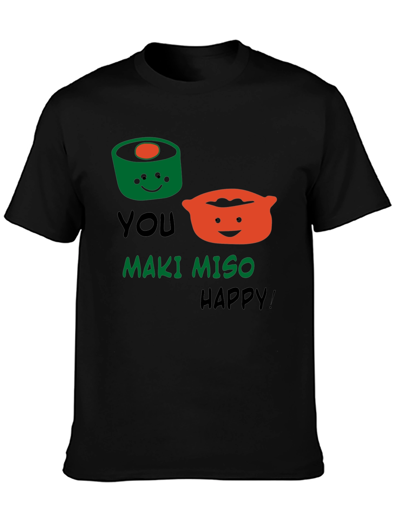 You Maki Miso Happy T-Shirt Funny Sushi Pun Tee
