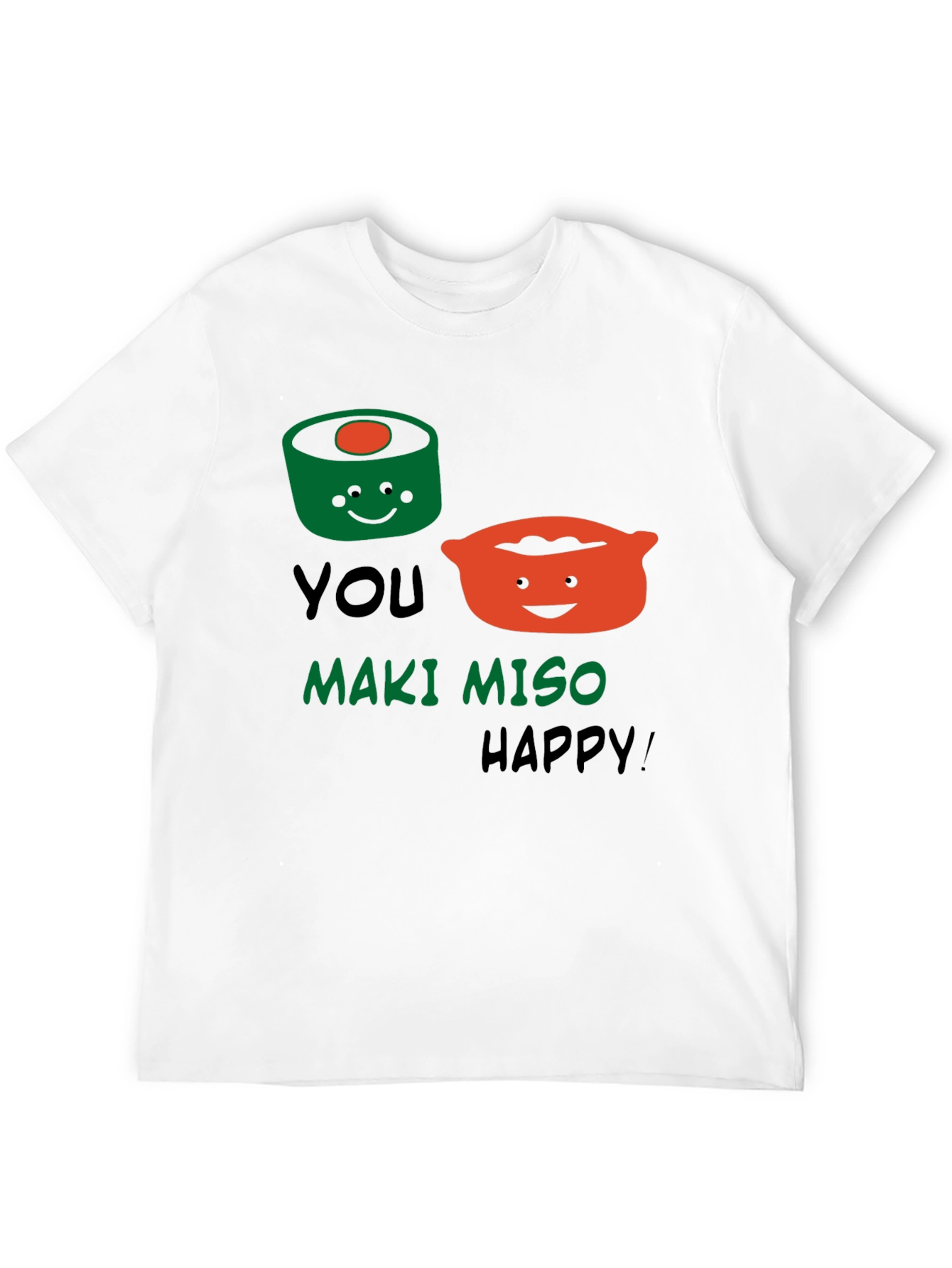 You Maki Miso Happy T-Shirt Funny Sushi Pun Tee